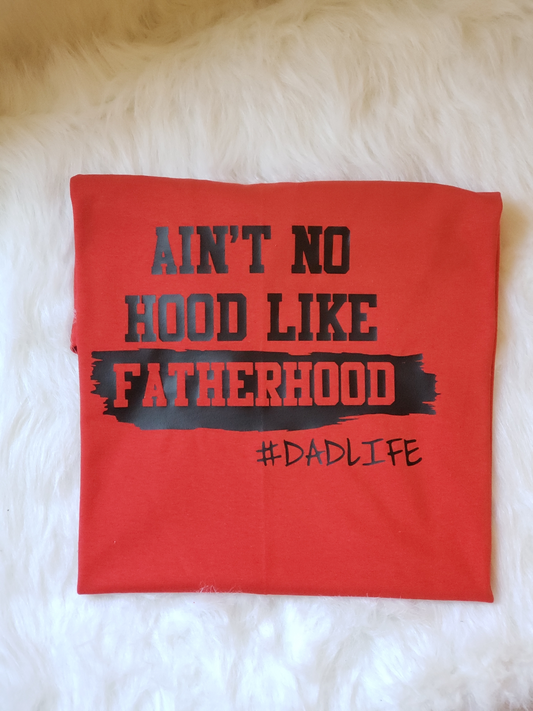 Ain't Hood Like Fatherhood Shirt